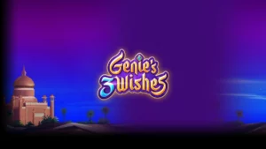 Melhores estratégias para jogar Genie’s 3 Wishes